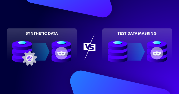 Synthetic Test Data vs. Test Data Masking: How to Use Both