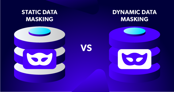 Static Data Masking vs. Dynamic Data Masking: What’s the Best Approach? 