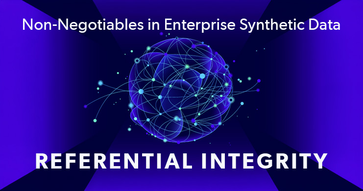 A Non-Negotiable in Enterprise Synthetic Data: Referential Integrity