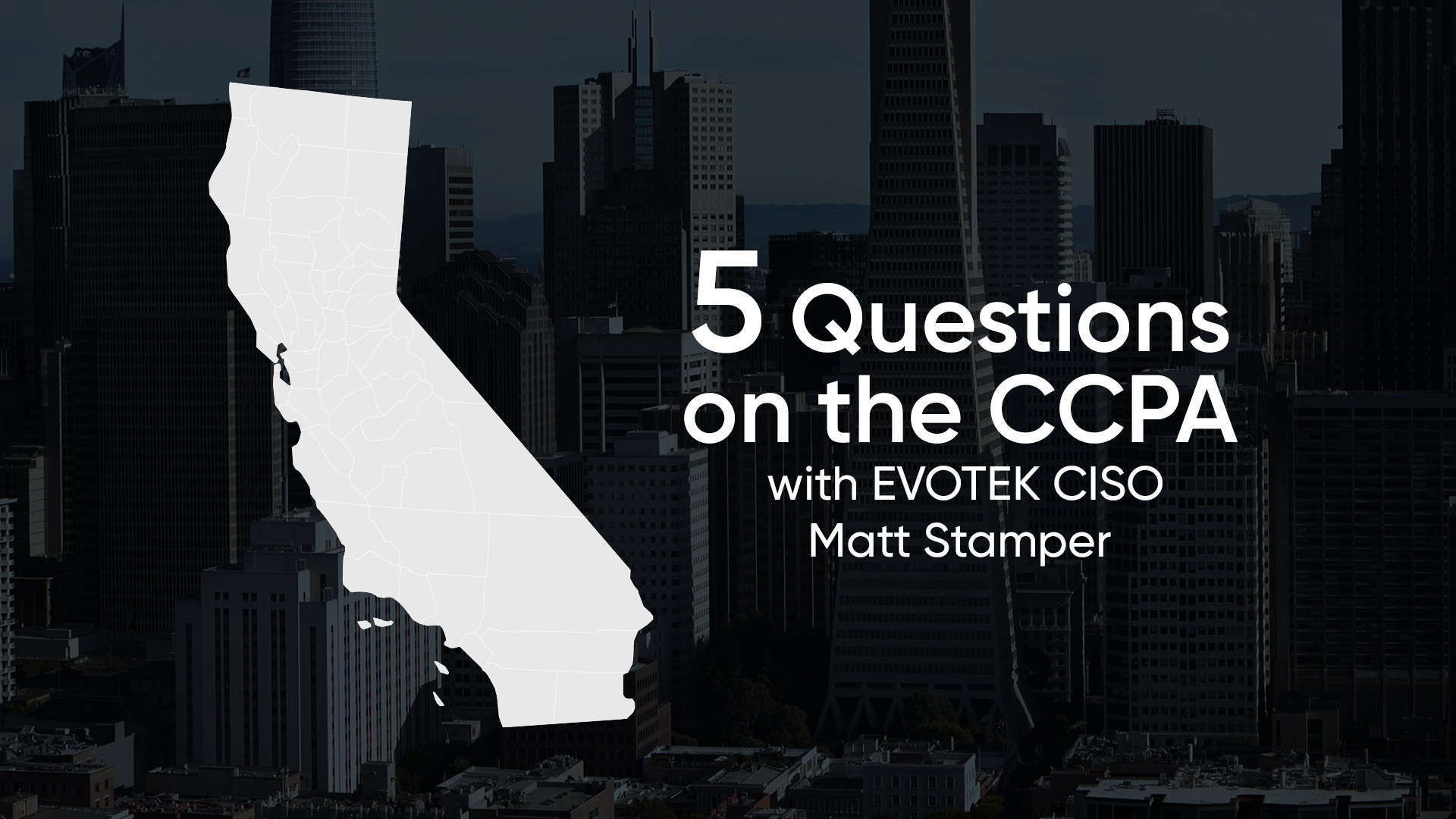 A CISO’s Perspective on Data Governance, the CCPA, and the Future of Privacy